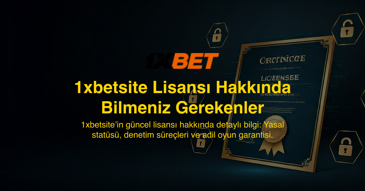 1xbetsite Lisansı Hakkında Bilmeniz Gerekenler