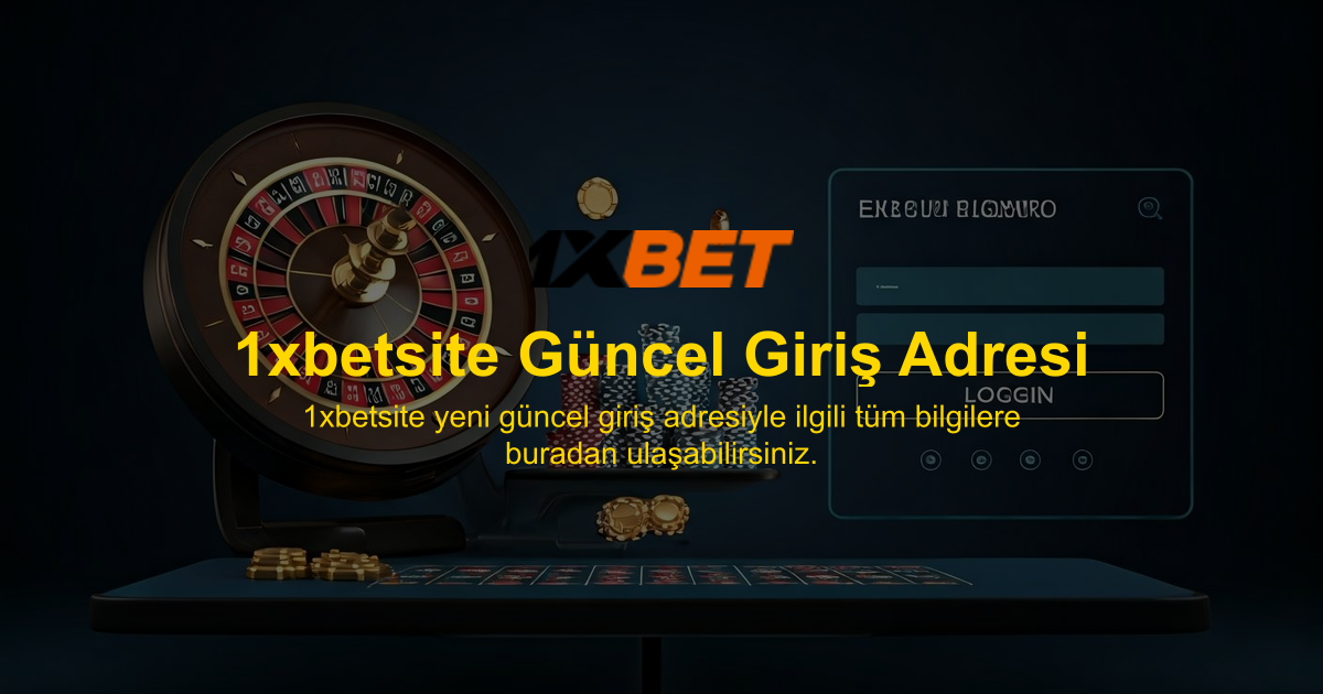 1xbetsite Güncel Giriş Adresi