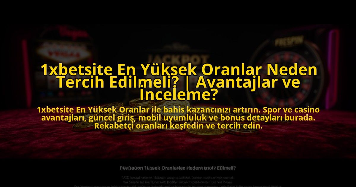 1xbetsite-En-Yuksek-Oranlar-Neden-Tercih-Edilmeli-Avantajlar-ve-Inceleme-overlay-1772888269.jpg