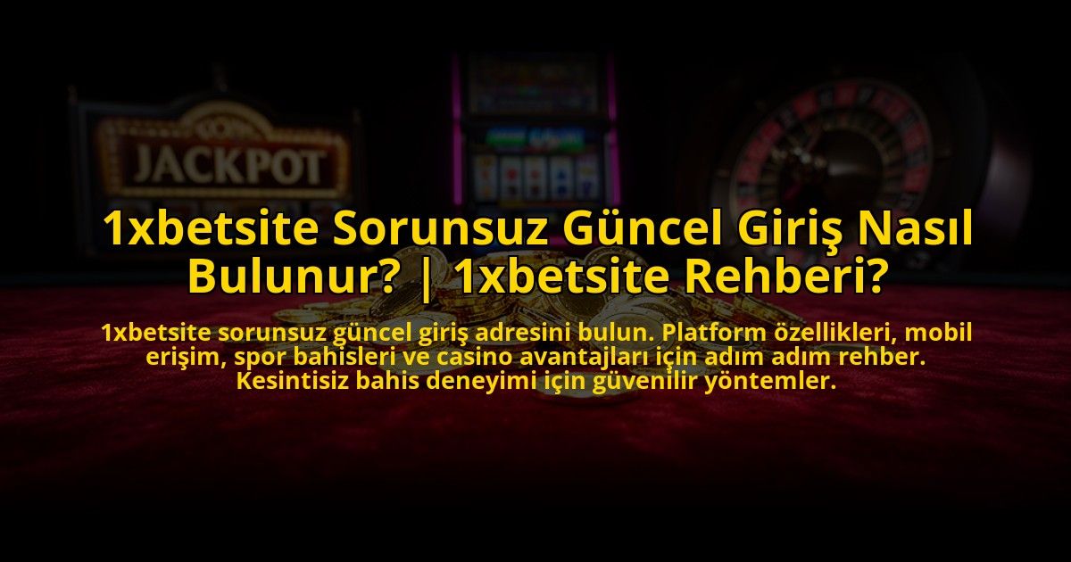 1xbetsite-Sorunsuz-Guncel-Giris-Nasil-Bulunur-1xbetsite-Rehberi-overlay-1773704169.jpg