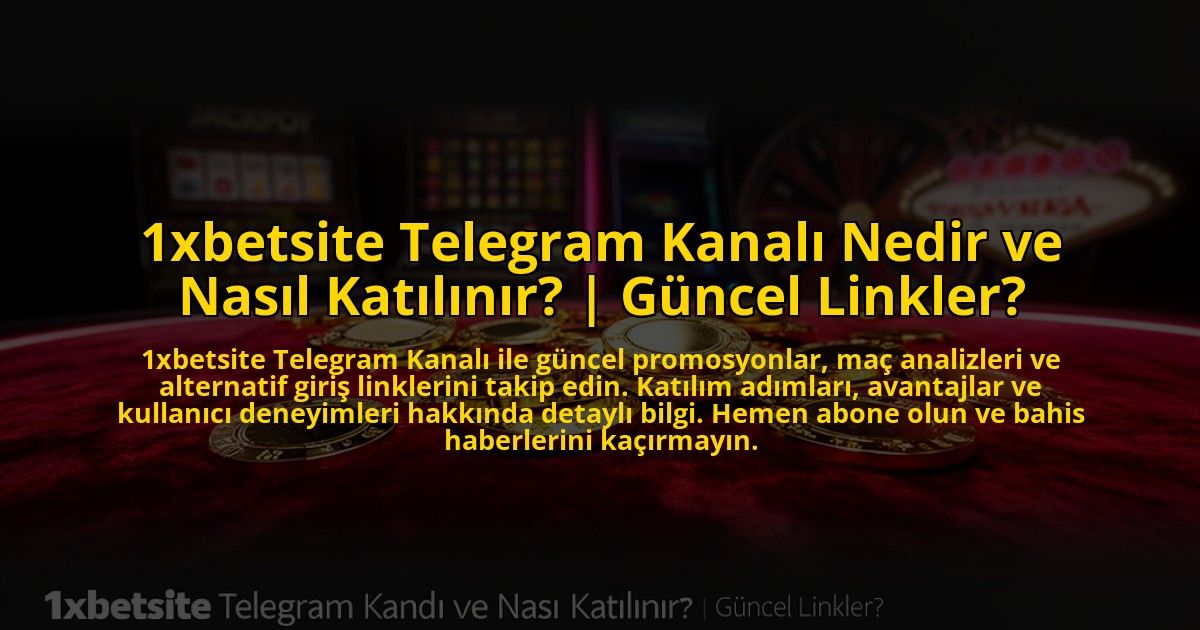 1xbetsite-Telegram-Kanali-Nedir-ve-Nasil-Katilinir-Guncel-Linkler-overlay-1773599037.jpg