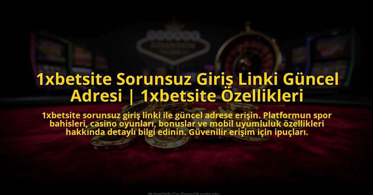 1xbetsite-Sorunsuz-Giris-Linki-Guncel-Adresi-1xbetsite-Ozellikleri-overlay-1776011006.jpg