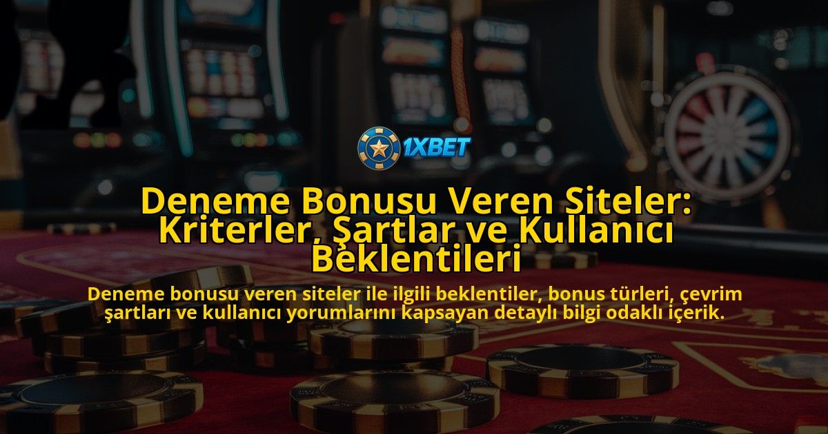 Deneme-Bonusu-Veren-Siteler-Kriterler-Sartlar-ve-Kullanici-Beklentileri-overlay-1778201041.jpg